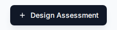 + Design Assessment button in the Library